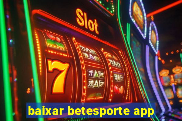 baixar betesporte app